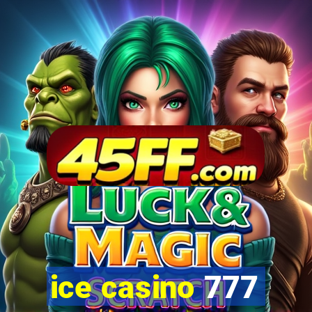 ice casino 777